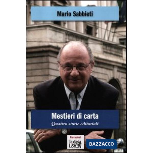 Mestieri di carta. Quattro storie editoriali