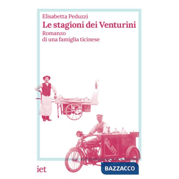 Stagioni dei Venturini. Romanzo di una famiglia ticinese (Le)