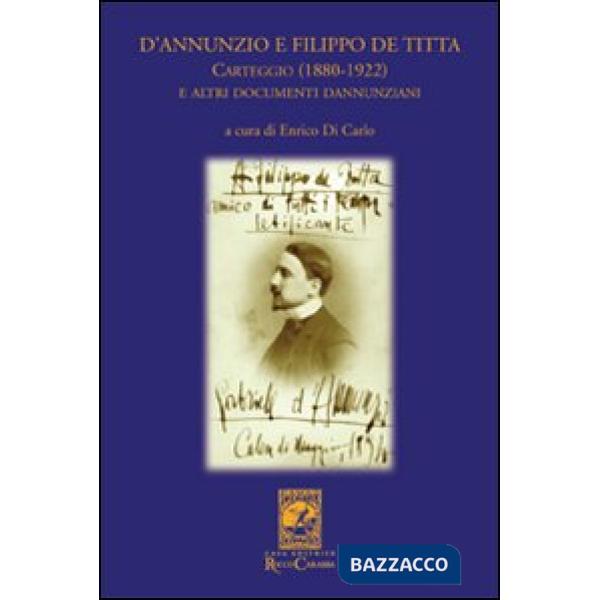 D'Annunzio e Filippo De Titta. Carteggio (1880-1922)