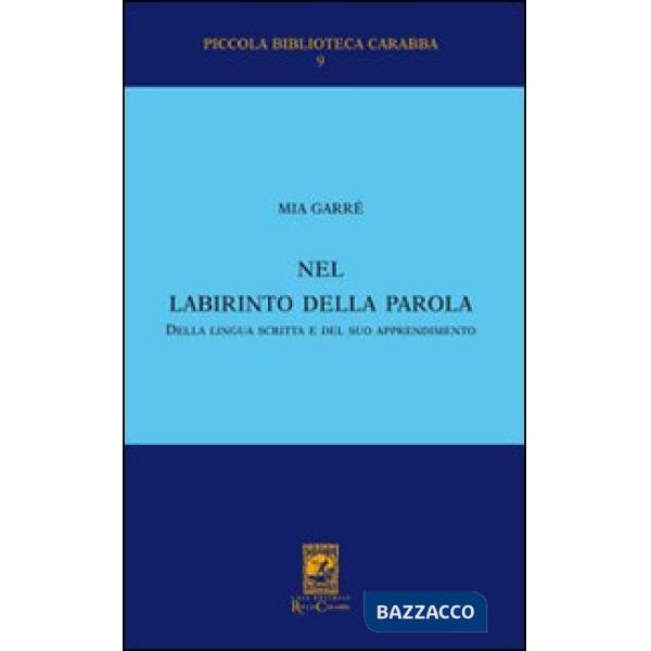 Nel labirinto della parola, della lingua scritta e del suo apprendimento