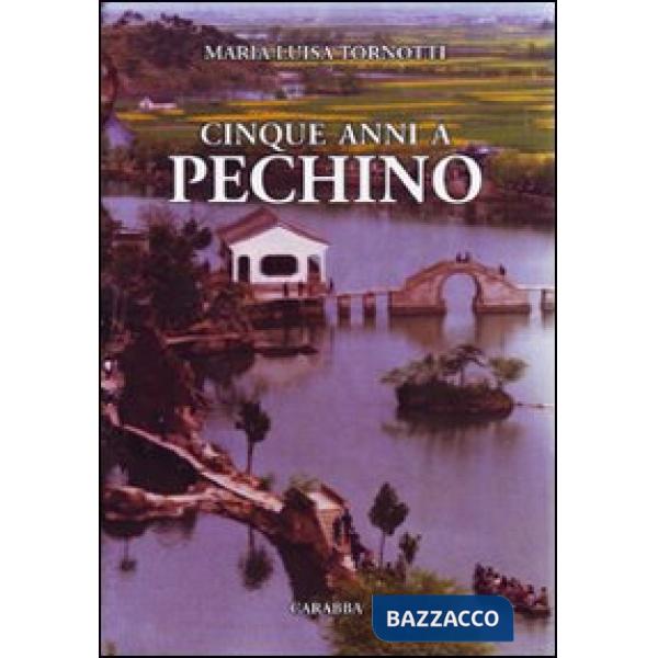 Cinque anni a Pechino