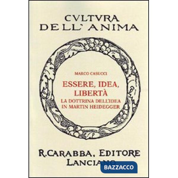 Essere idea libertà. La dottrina dell'idea in Martin Heidegger