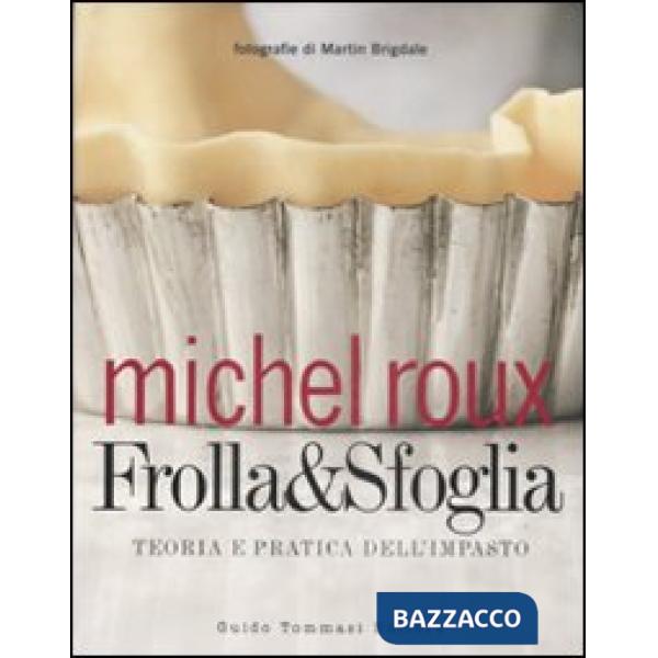 Frolla & sfoglia. Teoria e pratica dell'impasto