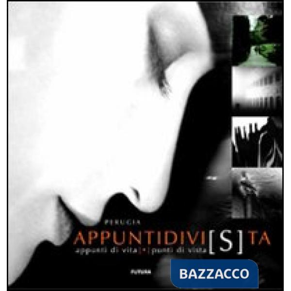 Perugia. Appunti di vi(s)ta. Ediz. illustrata