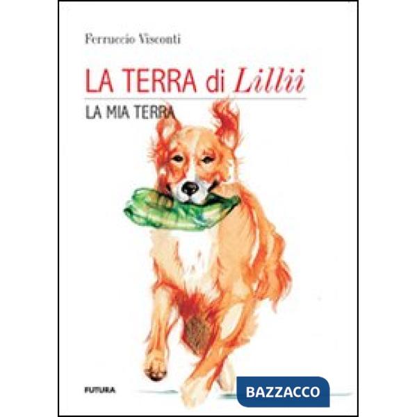 Terra di Lillii. La mia terra (La)