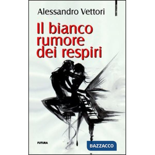 Bianco rumore dei respiri (Il)