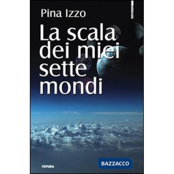 Scala dei miei sette mondi (La)