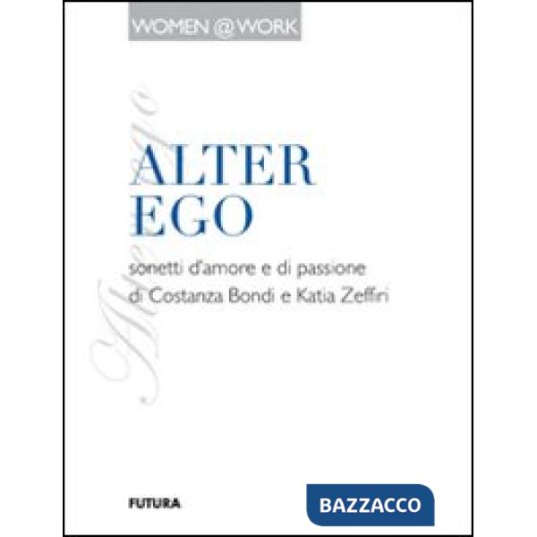 Alter ego. Sonetti d'amore e di passione