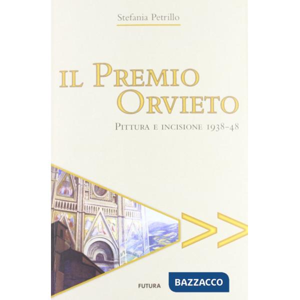 Premio Orvieto. Pittura e incisione 1938-48 (Il)