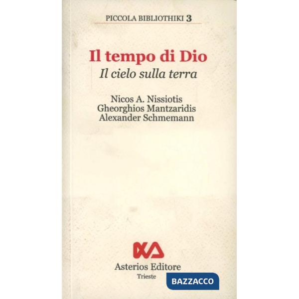 Tempo di Dio. Il cielo sulla terra (Il)