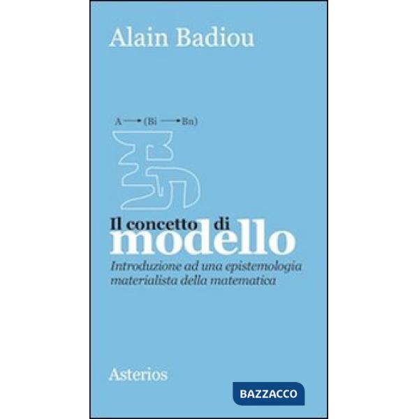 Concetto di modello. Introduzione ad una epistemologia materialistica della matematica (Il)