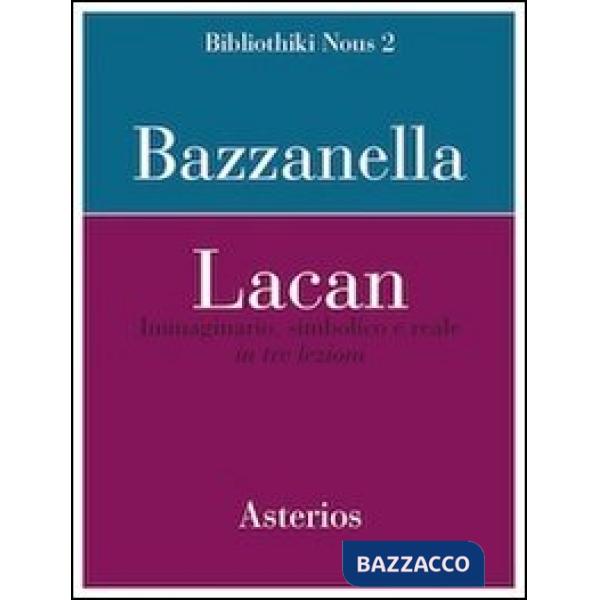 Lacan. Immaginario, simbolico e reale in tre lezioni