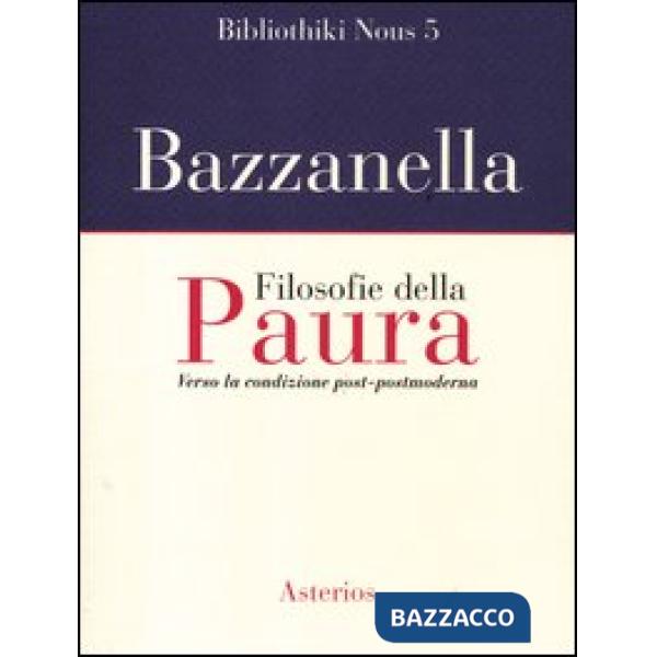 Filosofie della paura. Verso la condizione post-postmoderna