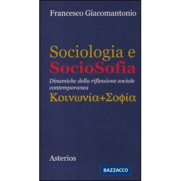 Sociologia e sociosofia. Dinamiche della riflessione sociale contemporanea