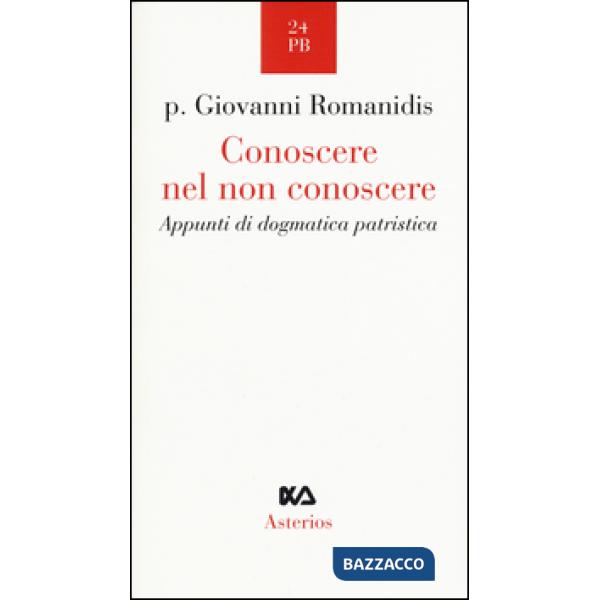 Conoscere nel non conoscere. Appunti di dogmatica patristica