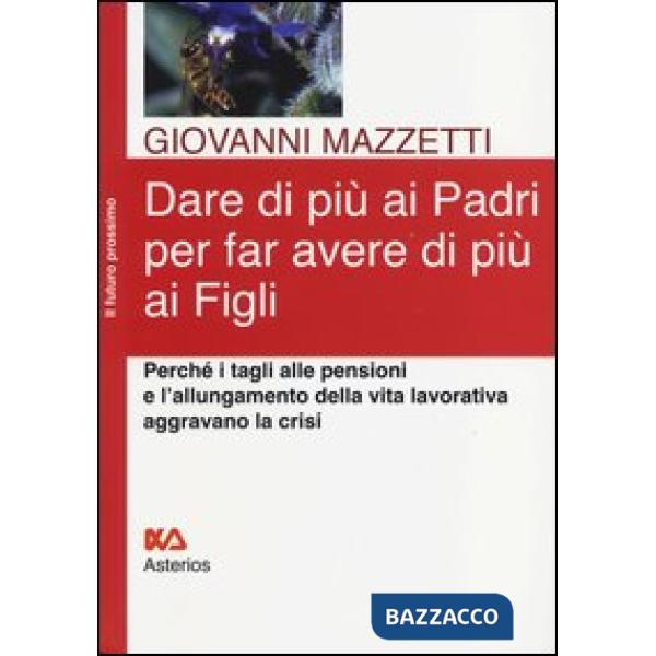 Dare di più ai padri per far avere di più ai figli. Perché i tagli alle pensioni