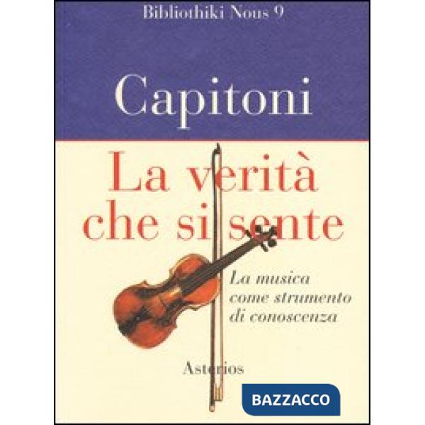 Verità che si sente. La musica come strumento di conoscenza (La)