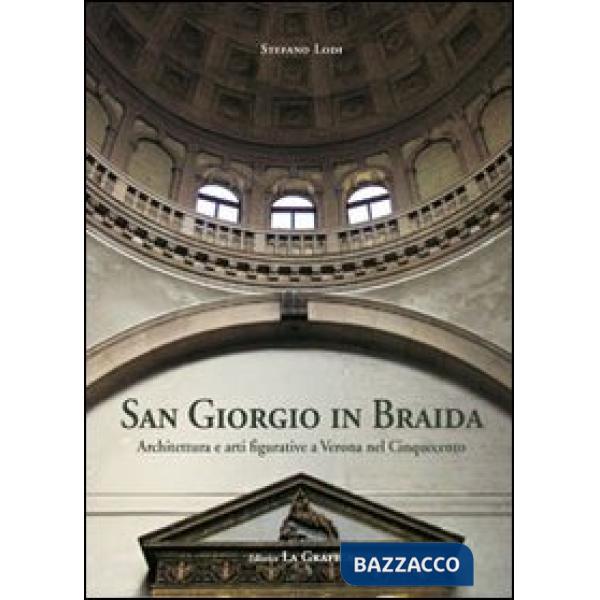 San Giorgio in Braida. Architettura e arti figurative a Verona nel Cinquecento