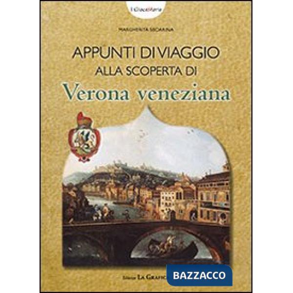 Appunti di viaggio alla scoperta di Verona veneziana. I giocastoria. Con gadget