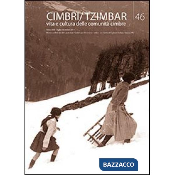 Cimbri-Tzimbar. Vita e culture delle comunità cimbre. Vol. 46