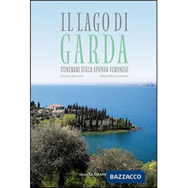 Lago di Garda. Itinerari della sponda veronese (Il)