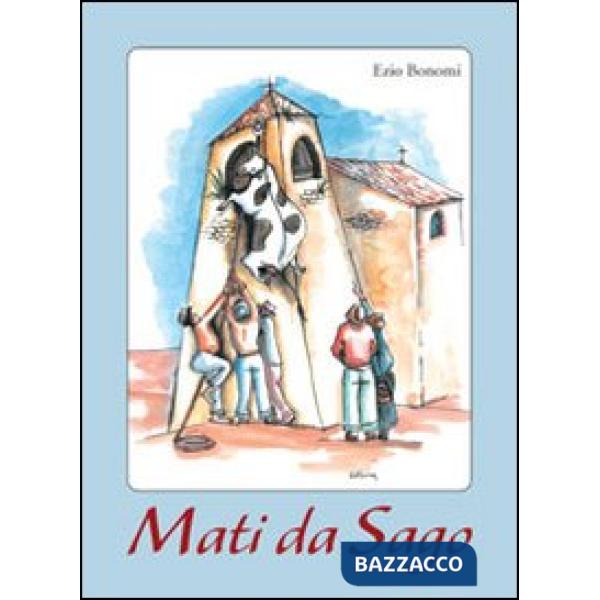 Mati da Sago. Aneddoti d'un paese della Lessinia