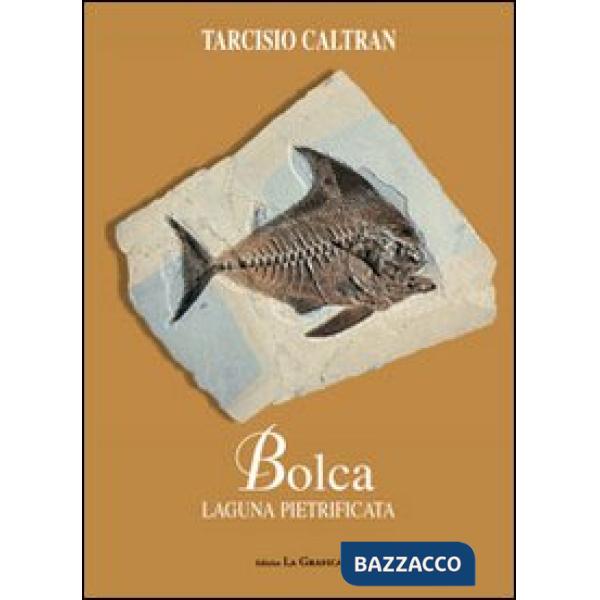 Bolca. Laguna pietrificata