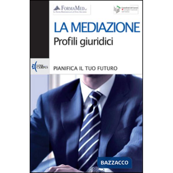 Mediazione. Profili giuridici (La)