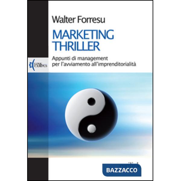 Marketing thriller. Appunti di management per l'avviamento all'imprenditorialità