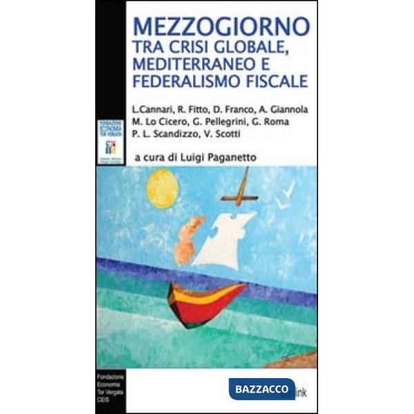 Mezzogiorno tra crisi globale, Mediterraneo e federalismo fiscale