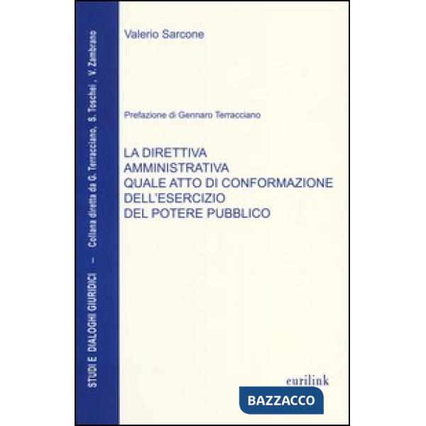 Direttiva amministrativa quale atto di conformazione dell'esercizio del potere p