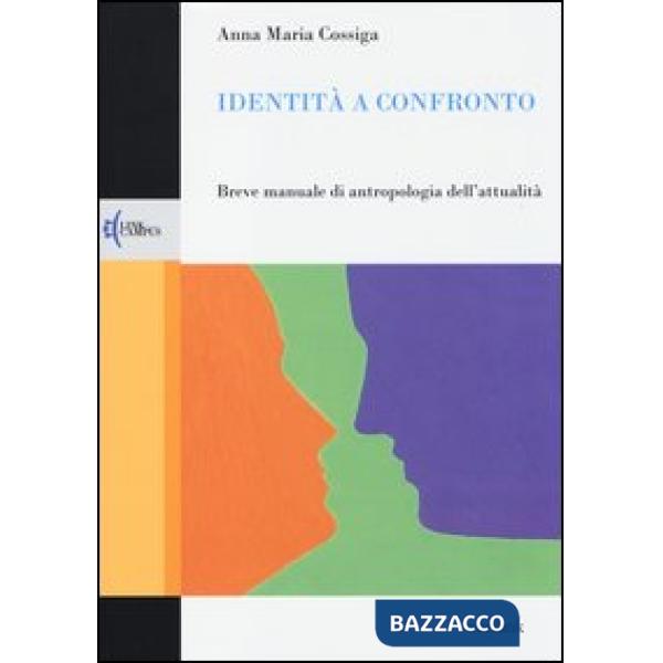 Identità a confronto. Breve manuale di antropologia dell'attualità