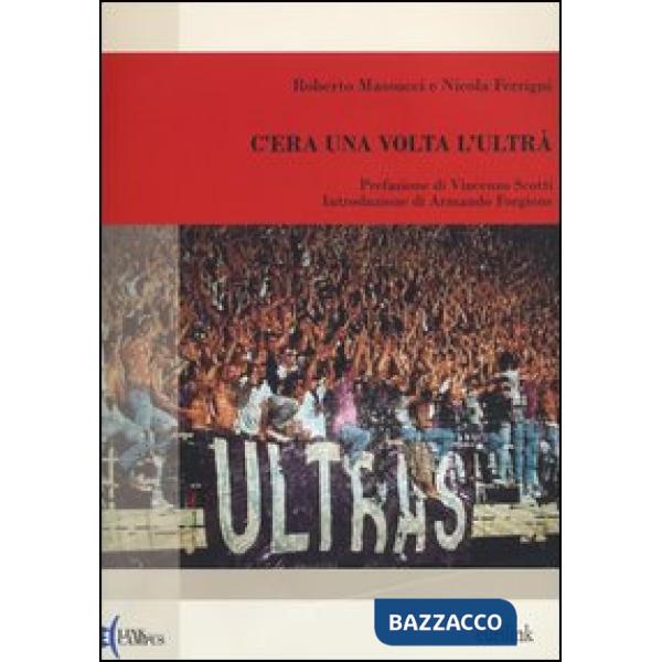 C'era una volta l'ultrà