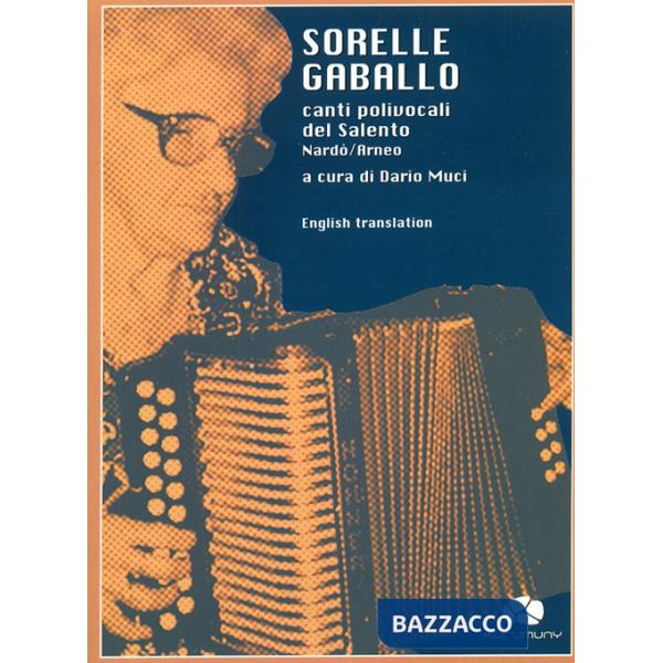 Sorelle Gaballo. Canti polivocali del Salento Nardò-Arneo. Con CD Audio