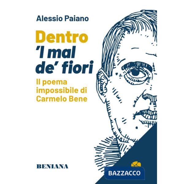 Dentro 'l mal de' fiori. Il poema impossibile di Carmelo Bene