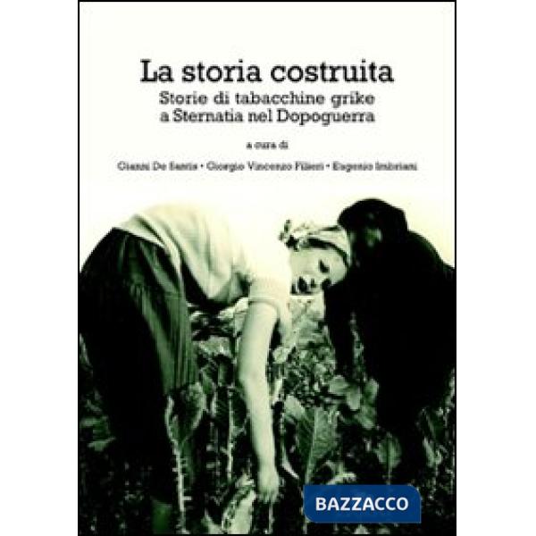 Storia costruita. Storia di tabacchine grike a Sternatia nel dopoguerra (La)