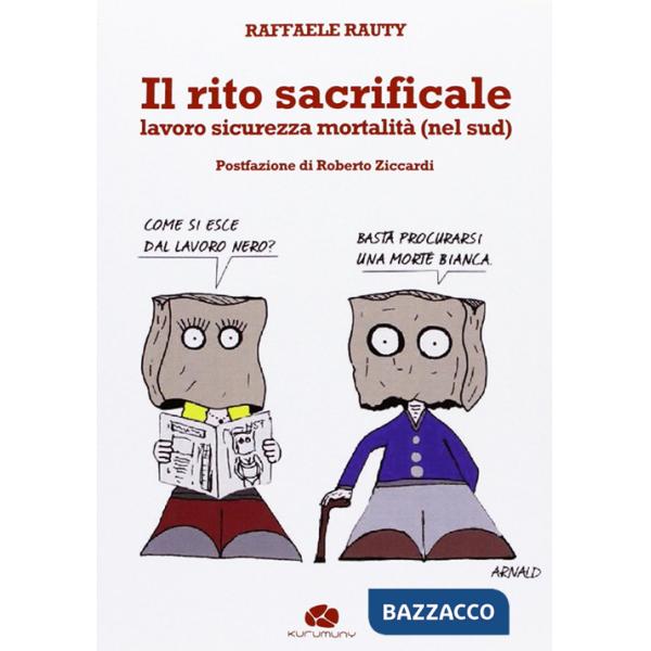 Rito sacrificale. Lavoro sicurezza mortalità (nel sud) (Il)
