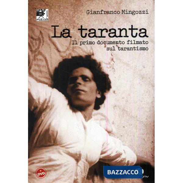 Taranta. Il primo documento filmato sul tarantismo. Con CD-ROM (La)