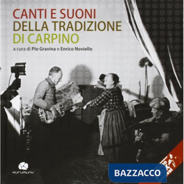 Canti e suoni della tradizione di Carpino. Con CD Audio