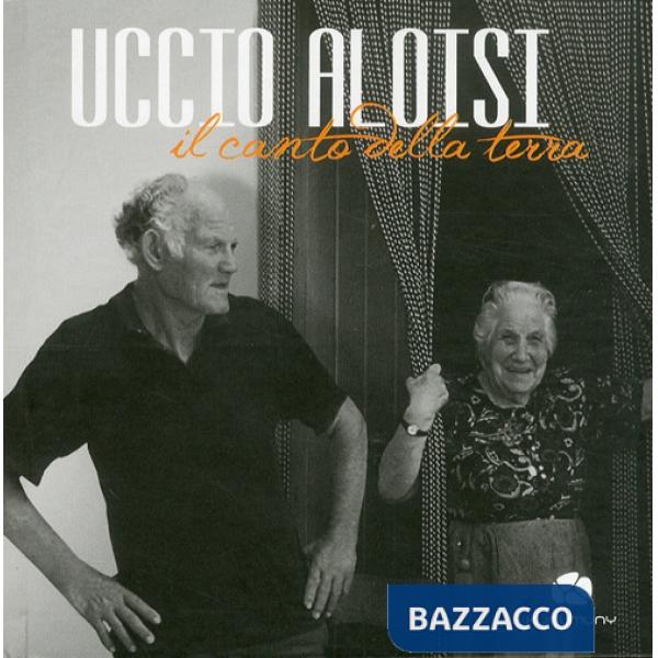 Uccio Aloisi. Il canto della terra. Con CD Audio