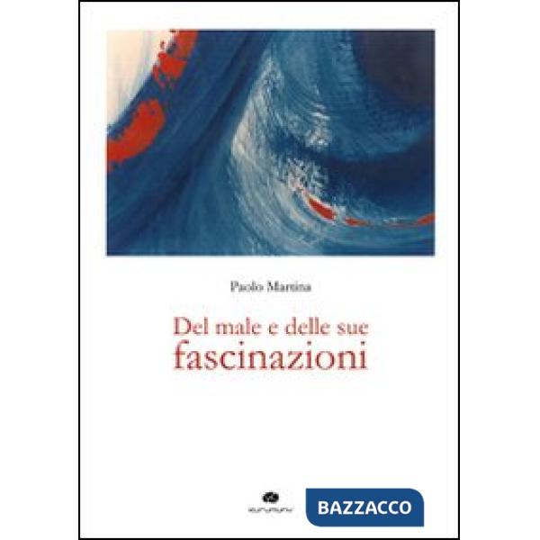 Del male e delle sue fascinazioni