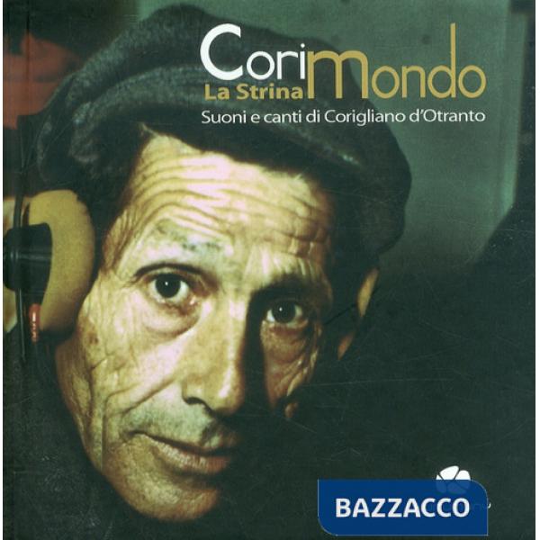Corimondo. La strina suoni ecanti di Corigliano d'Otranto. Con CD Audio