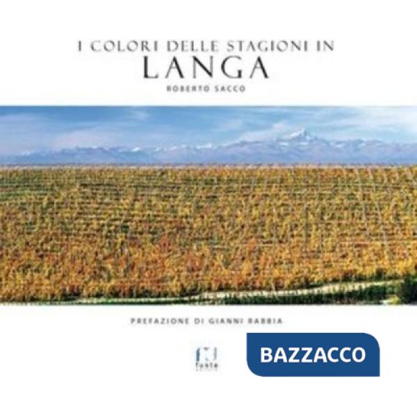 Colori delle stagioni in Langa. Ediz. illustrata (I)