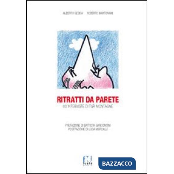 Ritratti da parete. 80 interviste di TGR montagne