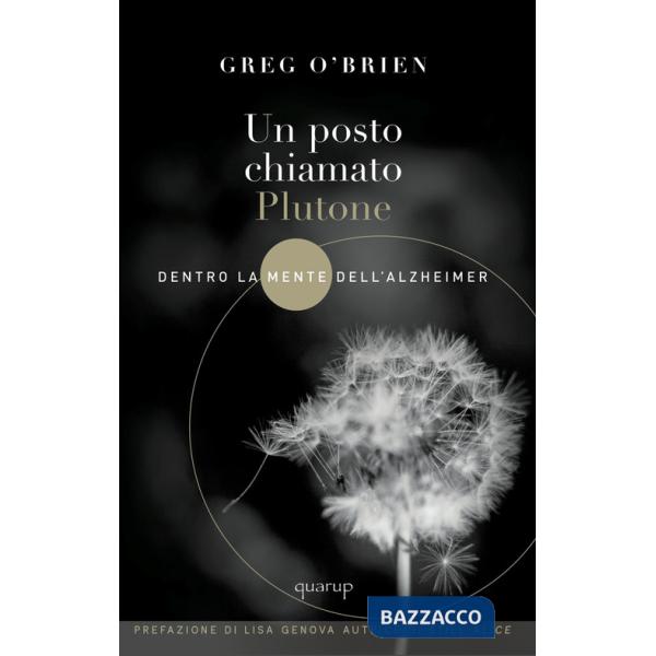 Posto chiamato Plutone. Dentro la mente dell'Alzheimer (Un)