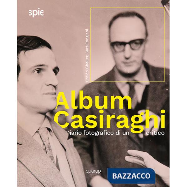 Album Casiraghi. Diario fotografico di un critico. Ediz. illustrata