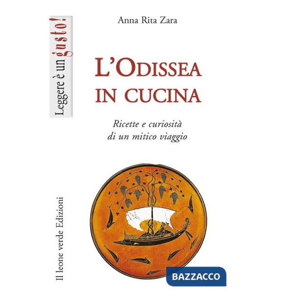 Odissea in cucina. Ricette e curiosità di un mitico viaggio (L')
