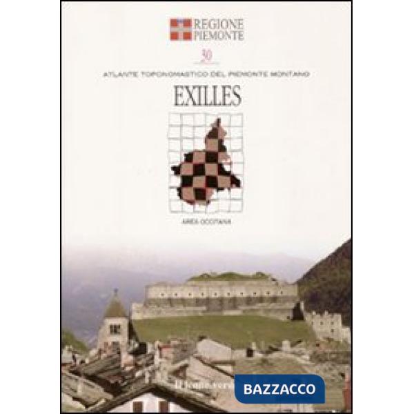 Exilles. Con 16 carte toponomastiche