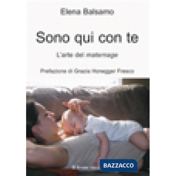 Sono qui con te. L'arte del maternage