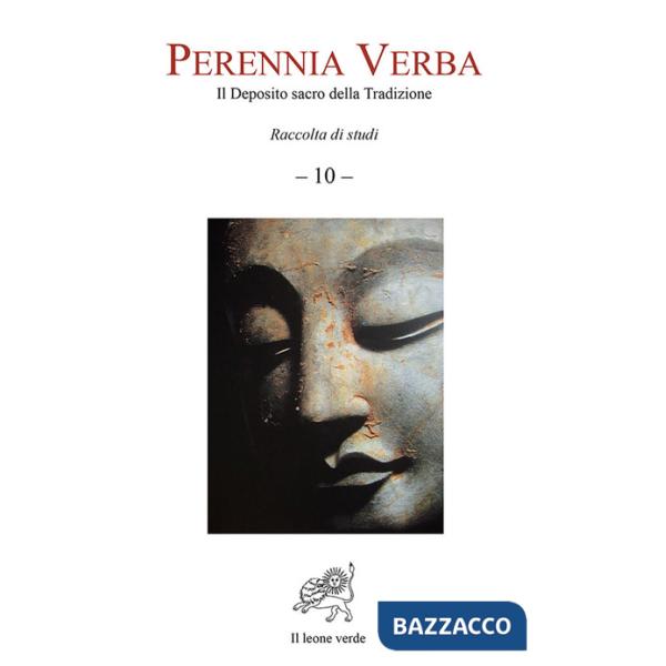 Perennia verba. Il deposito sacro della tradizione. Vol. 10